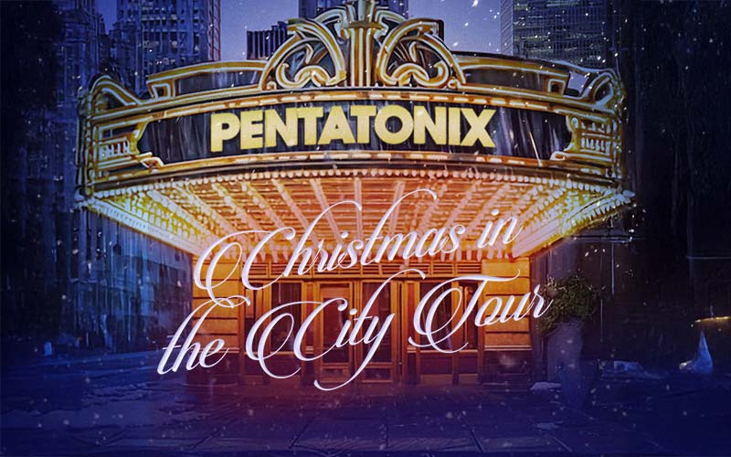 Pentatonix - A Christmas in the City Tour